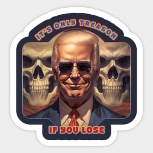 It's Only Treason If You Lose Joe Biden Sticker